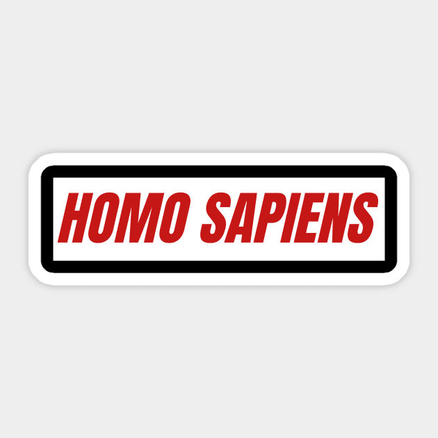 Homo sapiens Sticker by The Rule